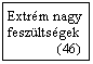 Szvegdoboz: Extrm nagy feszltsgek
              (46)
