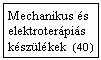 Szvegdoboz: Mechanikus s elektroterpis kszlkek  (40  )